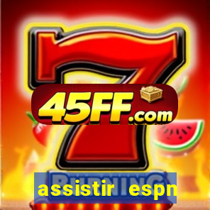 assistir espn brasil ao vivo